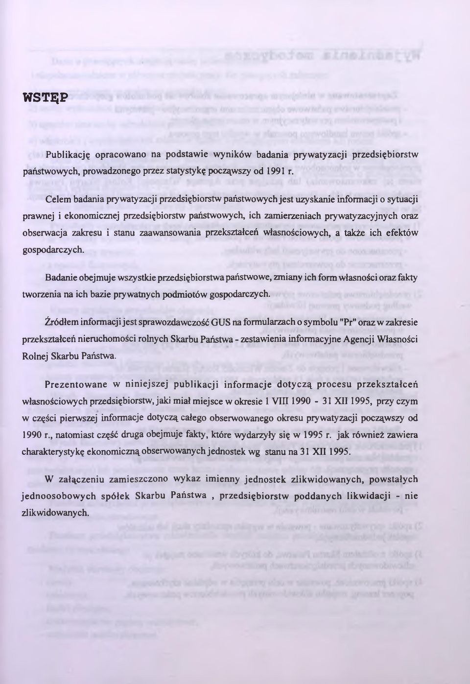 zakresu i stanu zaawansowania przekształceń własnościowych, a także ich efektów gospodarczych.