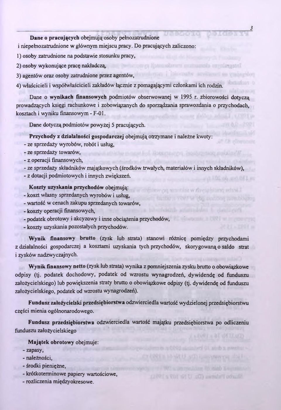 zakładów łącznie z pomagającymi członkami ich rodzin. 3 Dane o wynikach finansowych podmiotów obserwowanej w 1995 r.