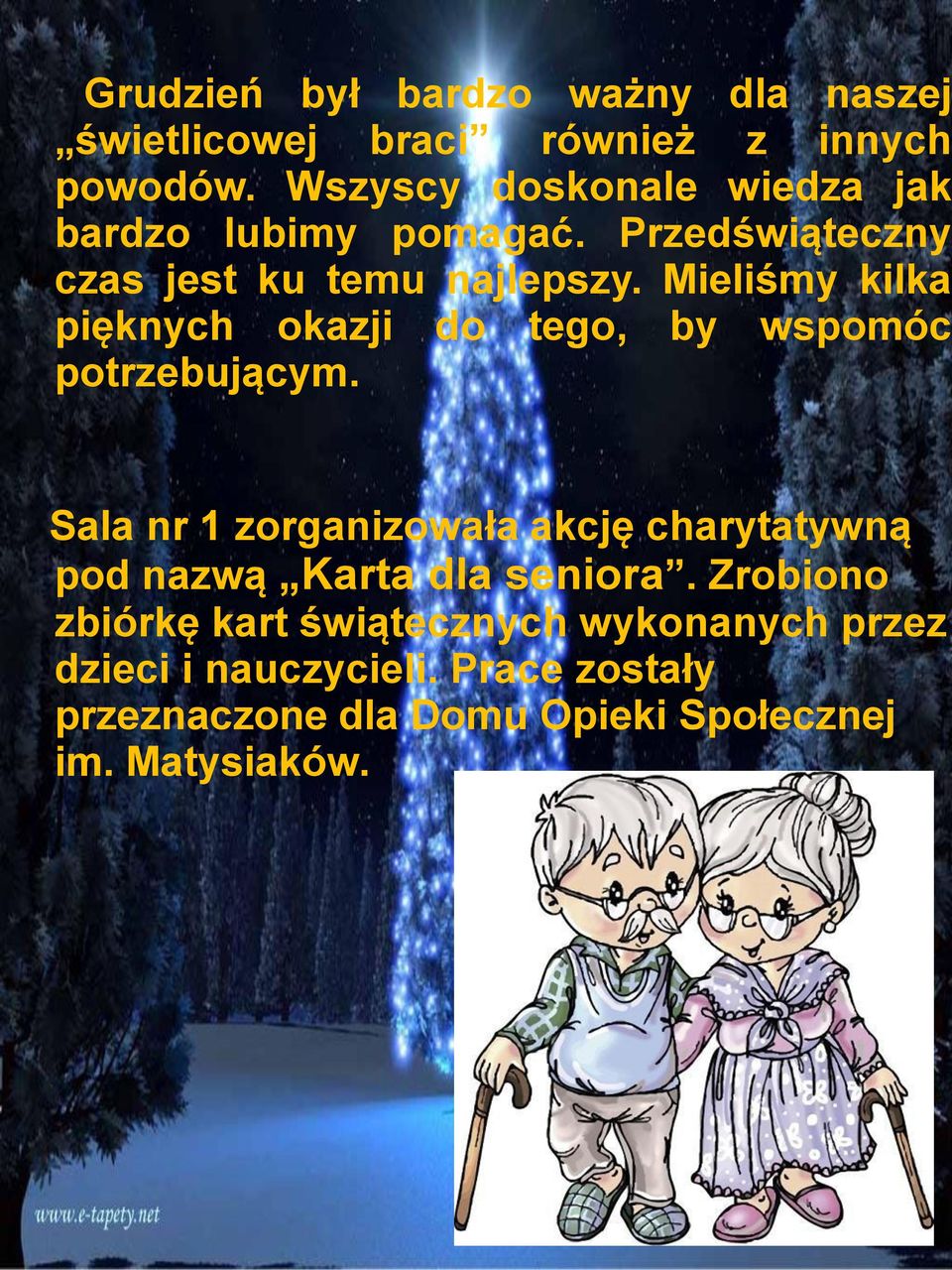 Mieliśmy kilka pięknych okazji do tego, by wspomóc potrzebującym.