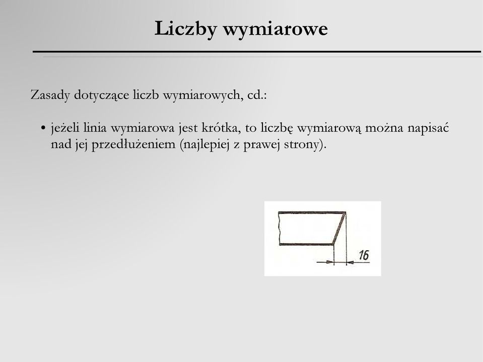 : jeżeli linia wymiarowa jest krótka, to