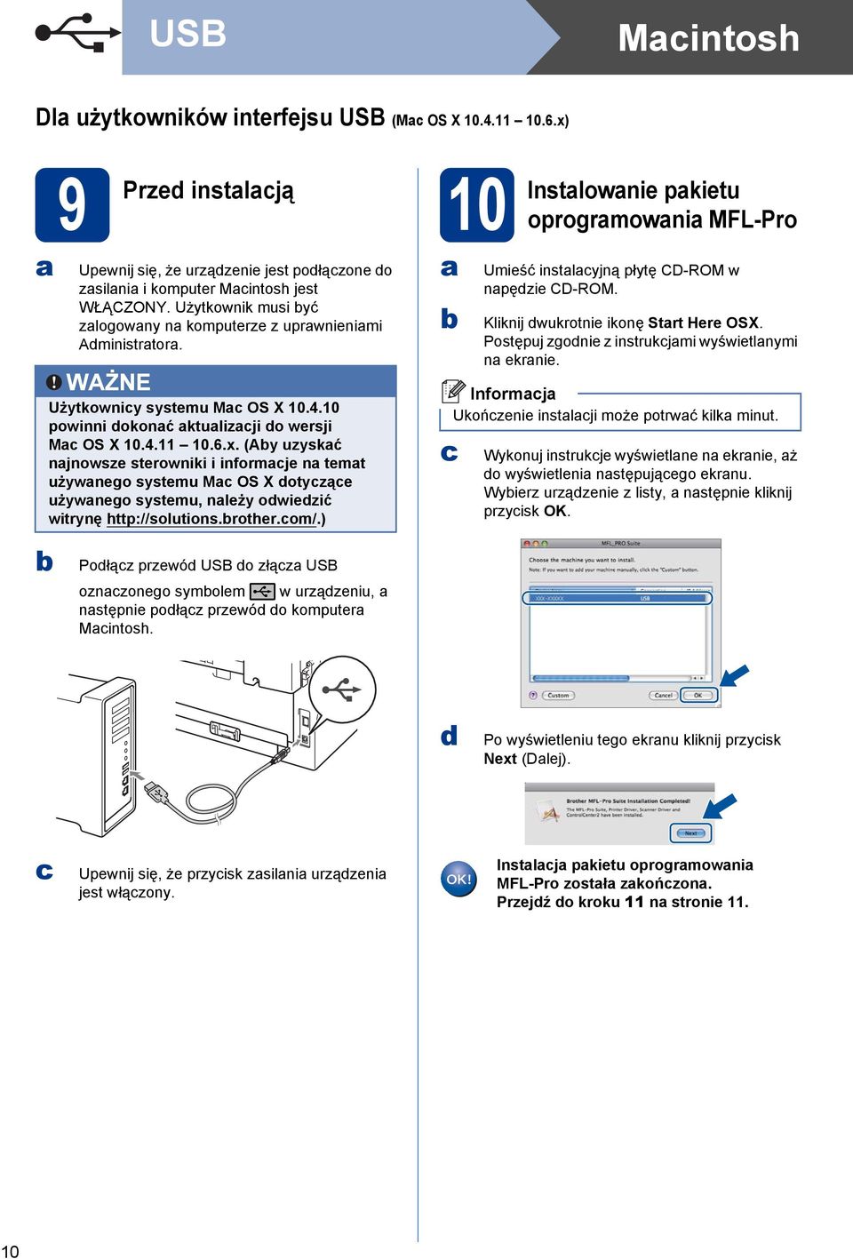 (Ay uzyskać najnowsze sterowniki i informacje na temat używanego systemu Mac OS X dotyczące używanego systemu, należy odwiedzić witrynę http://solutions.rother.com/.