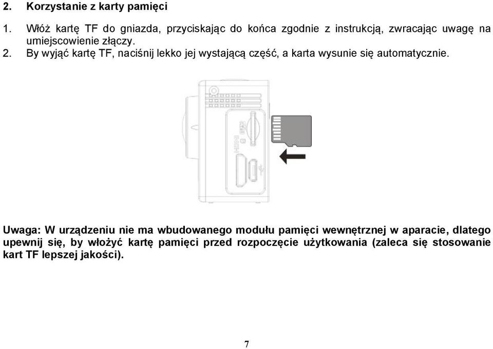 2. By wyjąć kartę TF, naciśnij lekko jej wystającą część, a karta wysunie się automatycznie.