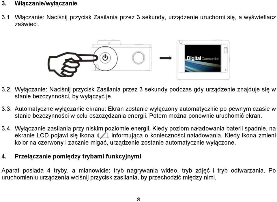 Potem można ponownie uruchomić ekran. 3.4. Wyłączanie zasilania przy niskim poziomie energii.