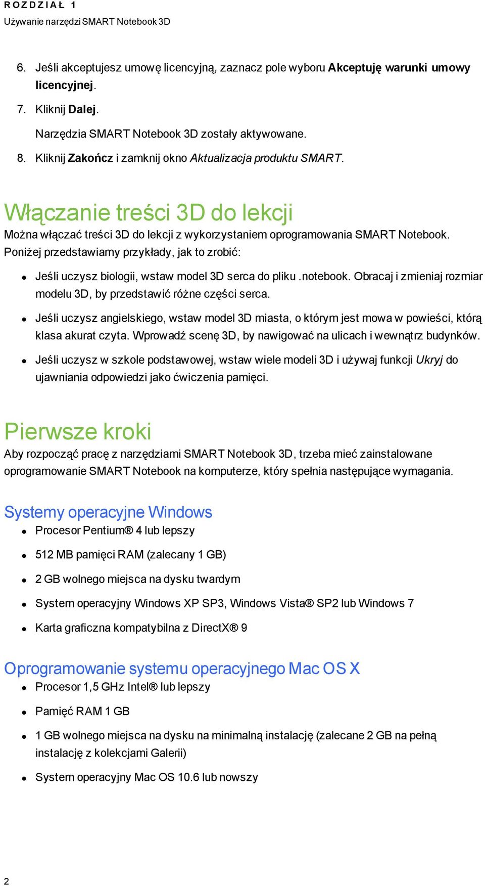 Włączanie treści 3D do lekcji Można włączać treści 3D do lekcji z wykorzystaniem oproramowania SMART Notebook.