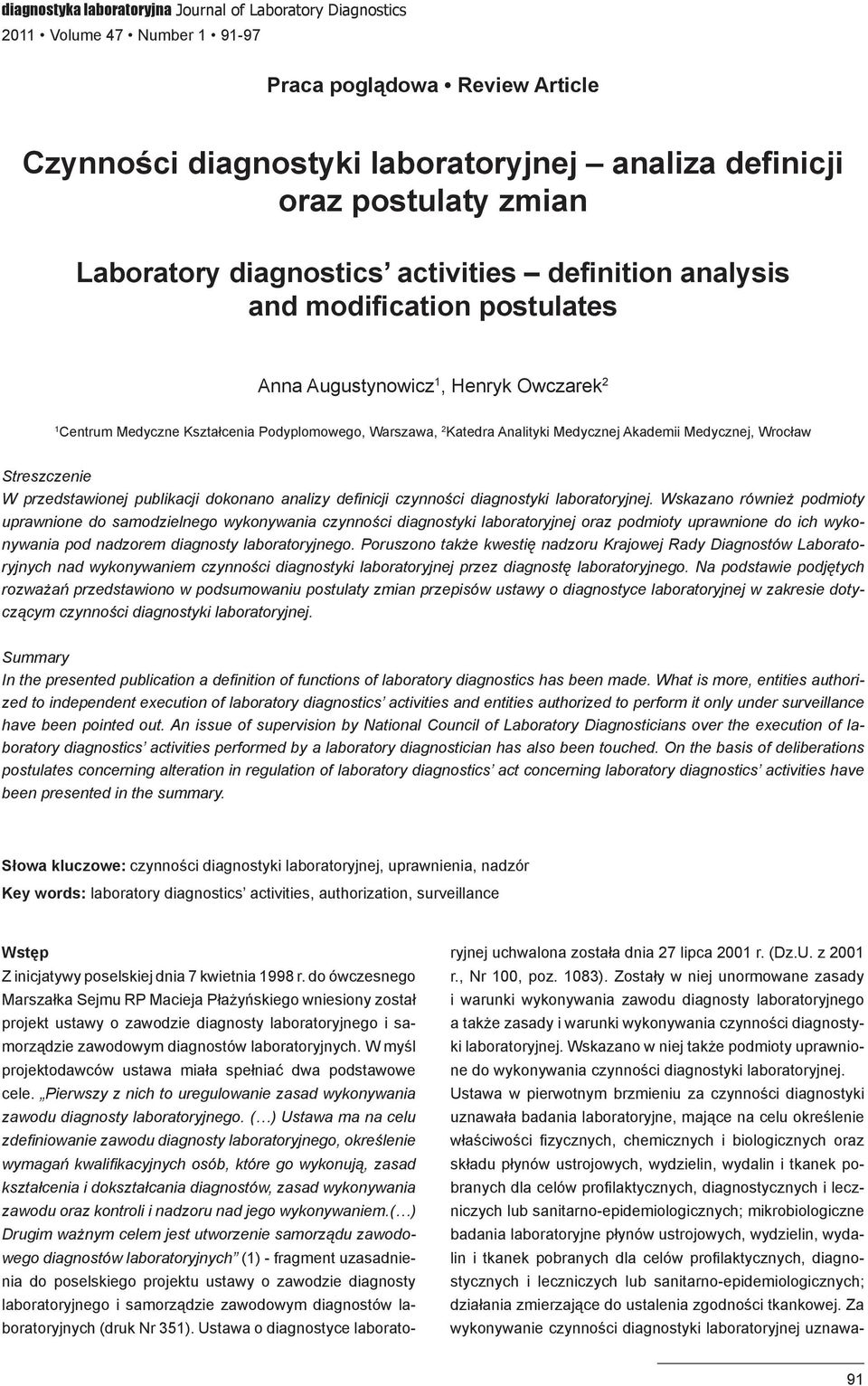 Medycznej Akademii Medycznej, Wrocław Streszczenie W przedstawionej publikacji dokonano analizy definicji czynności diagnostyki laboratoryjnej.