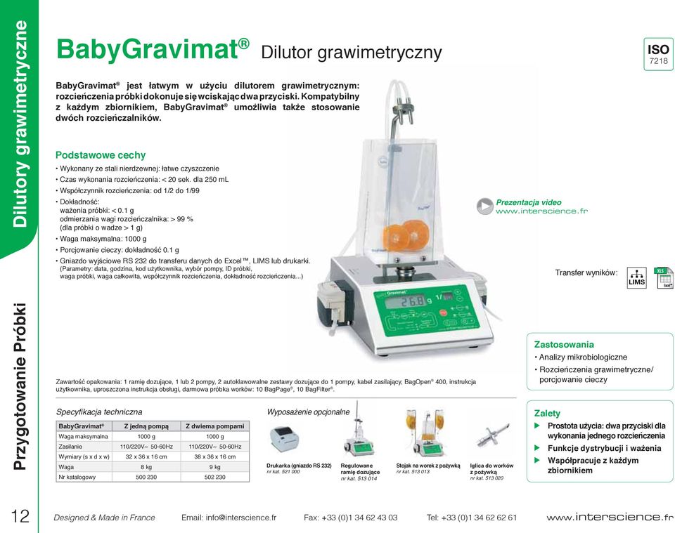 Podstawowe cechy Wykonany ze stali nierdzewnej: łatwe czyszczenie Czas wykonania rozcieńczenia: < 20 sek. dla 250 ml Współczynnik rozcieńczenia: od 1/2 do 1/99 Dokładność: ważenia próbki: < 0.