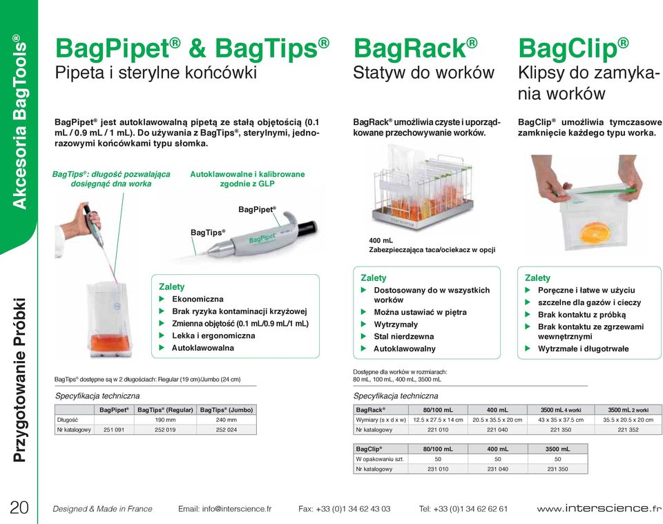 BagTips : długość pozwalająca dosięgnąć dna worka Autoklawowalne i kalibrowane zgodnie z GLP BagPipet BagRack Statyw do worków BagRack umożliwia czyste i uporządkowane przechowywanie worków.