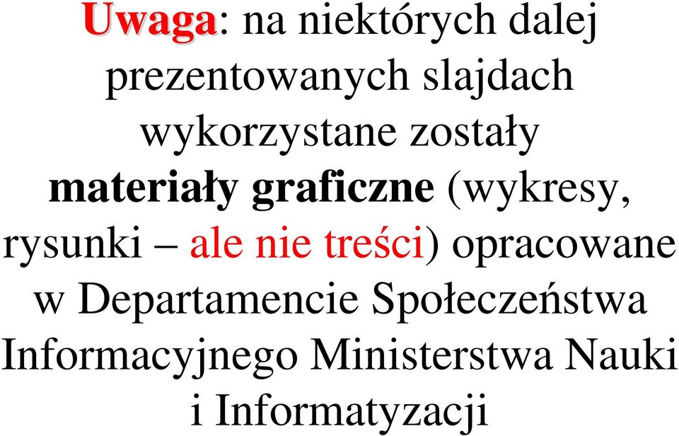 rysunki ale nie treści) opracowane w Departamencie