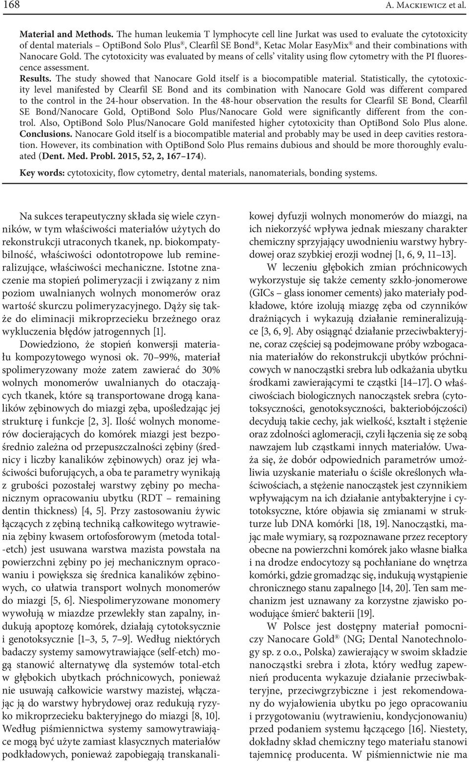 Nanocare Gold. The cytotoxicity was evaluated by means of cells vitality using flow cytometry with the PI fluorescence assessment. Results.