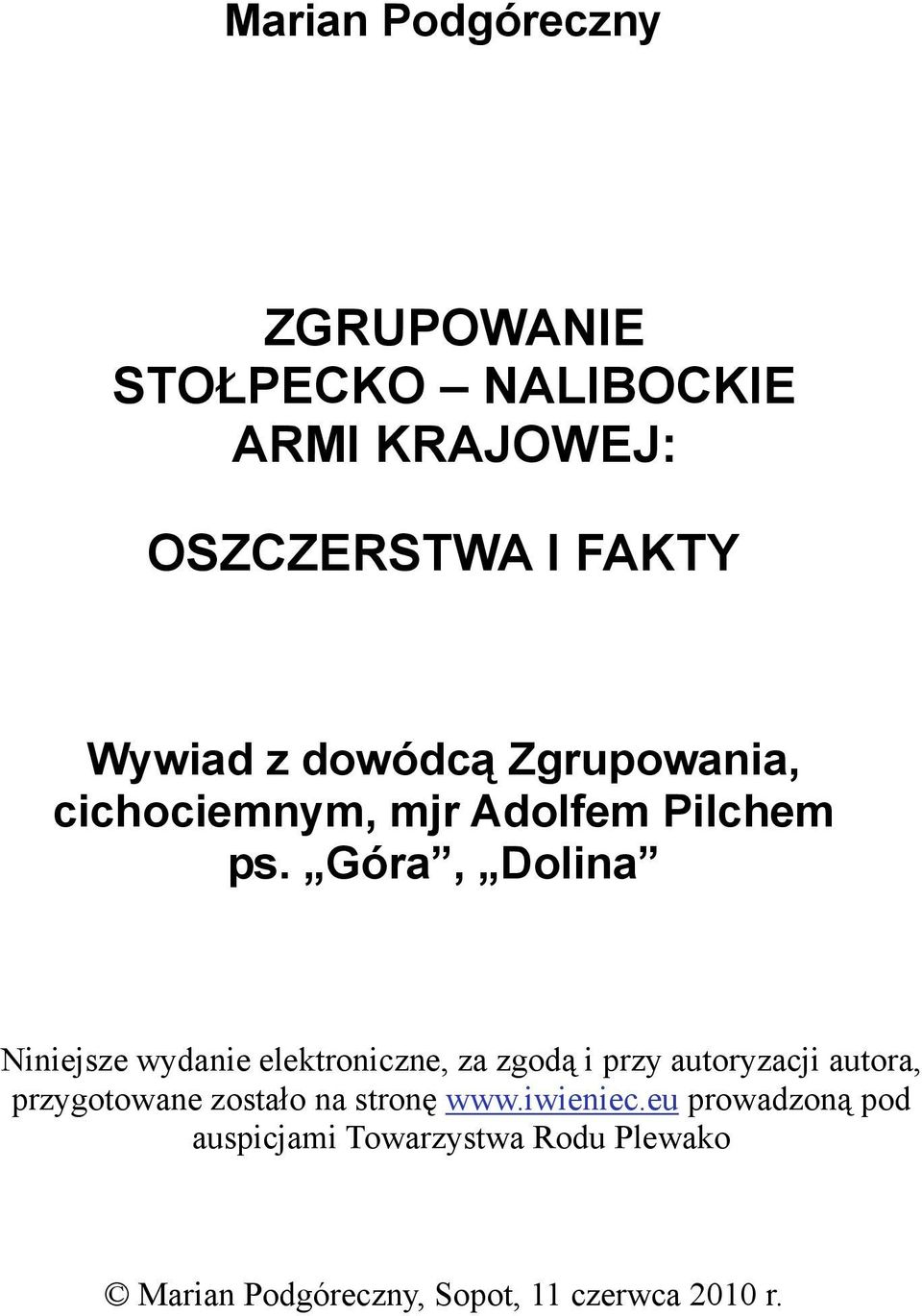 Góra, Dolina Niniejsze wydanie elektroniczne, za zgodą i przy autoryzacji autora, przygotowane