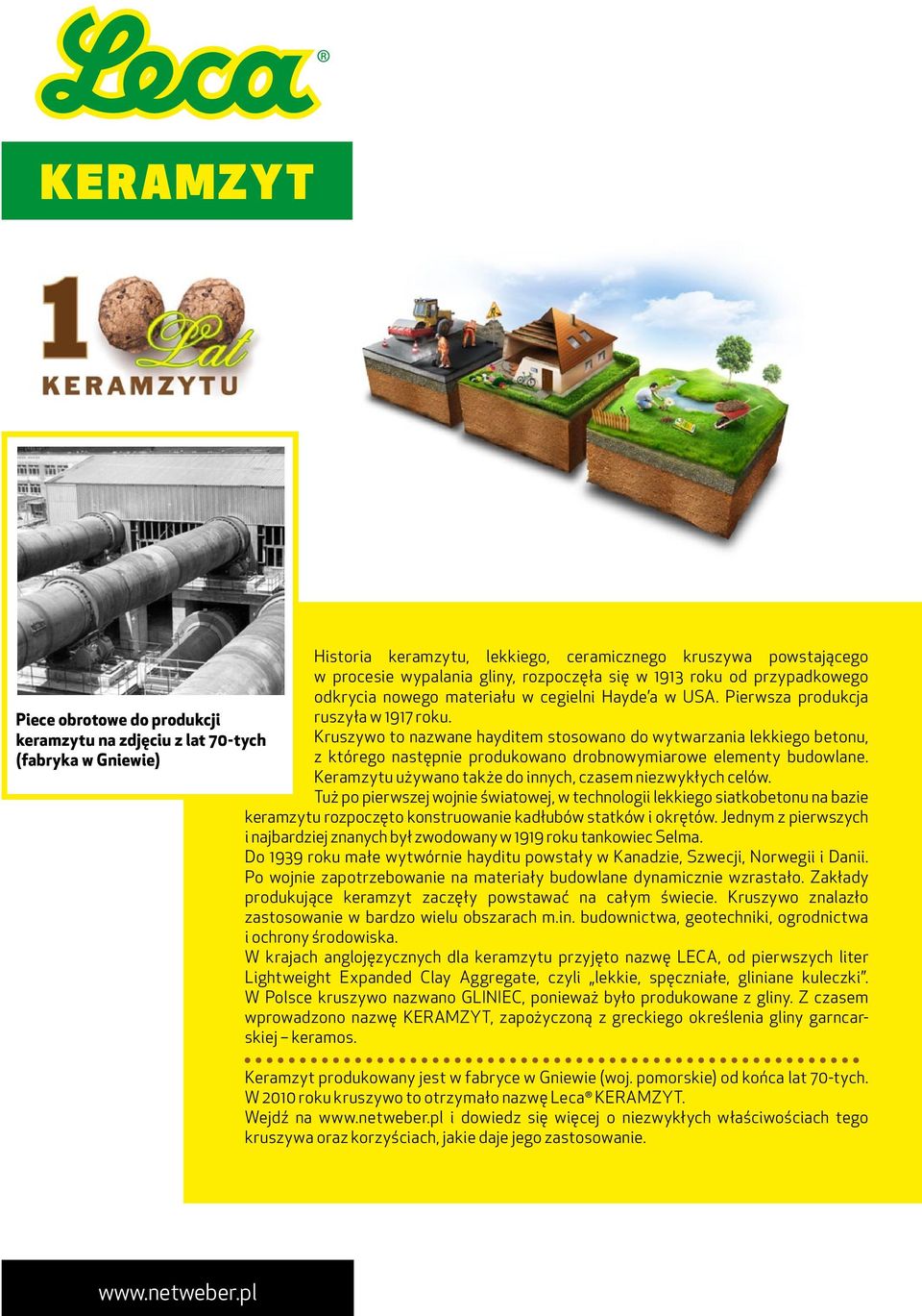 keramzytu na zdjęciu z lat 70-tych Kruszywo to nazwane hayditem stosowano do wytwarzania lekkiego betonu, (fabryka w Gniewie) z którego następnie produkowano drobnowymiarowe elementy budowlane.