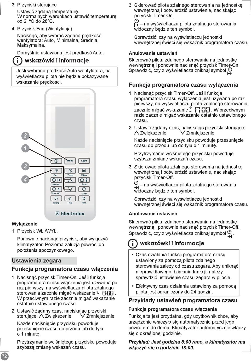 Jeśli wybrano prędkość Auto wentylatora, na wyświetlaczu pilota nie będzie pokazywane wskazanie prędkości. Wyłączenie wskazówki i informacje 1 Przycisk WŁ./WYŁ.