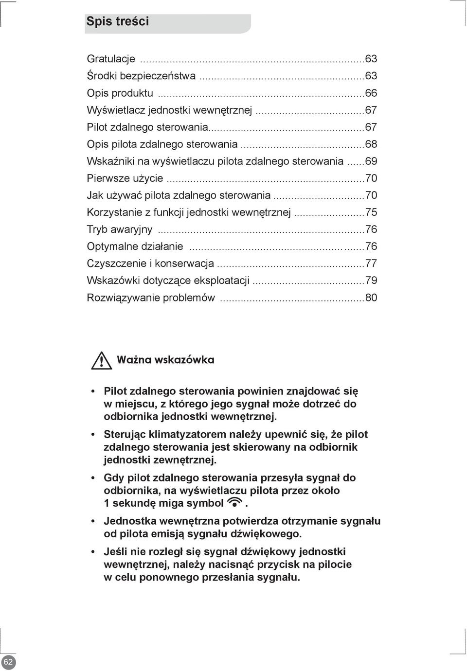 ..76 Optymalne działanie...76 Czyszczenie i konserwacja...77 Wskazówki dotyczące eksploatacji...79 Rozwiązywanie problemów.