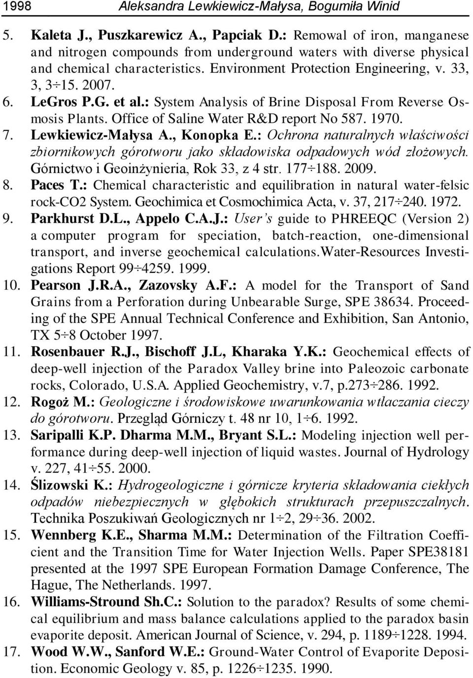 : System Analysis of Brine Disposal From Reverse Osmosis Plants. Office of Saline Water R&D report No 587. 197. 7. Lewkiewicz-Małysa A., Konopka E.