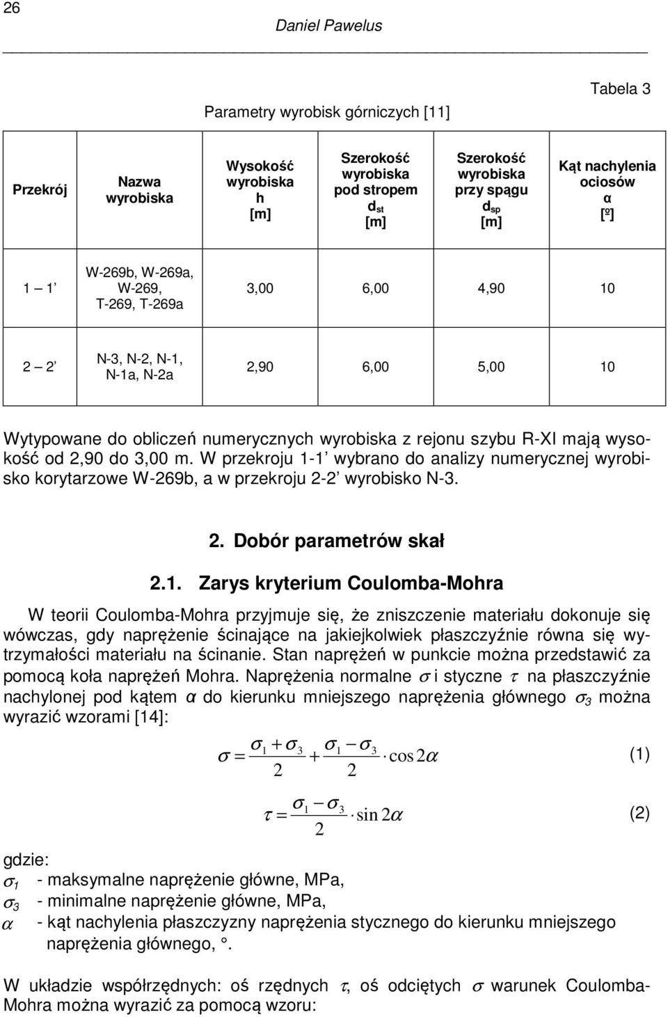 mają wysokość od 2,90 do 3,00 m. W przekroju 1-