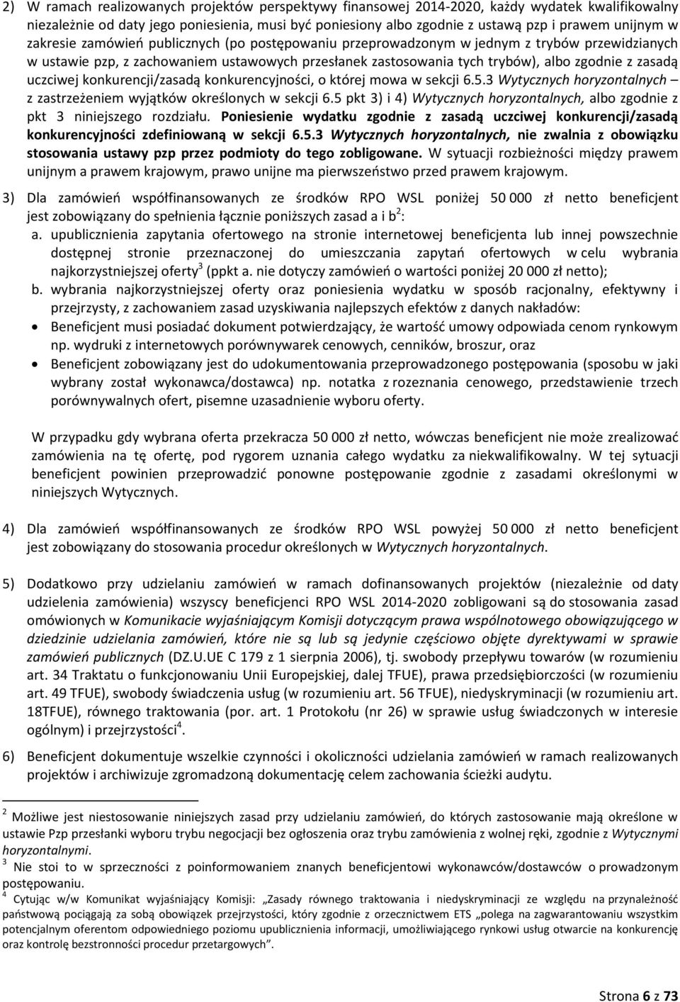 uczciwej konkurencji/zasadą konkurencyjności, o której mowa w sekcji 6.5.3 Wytycznych horyzontalnych z zastrzeżeniem wyjątków określonych w sekcji 6.