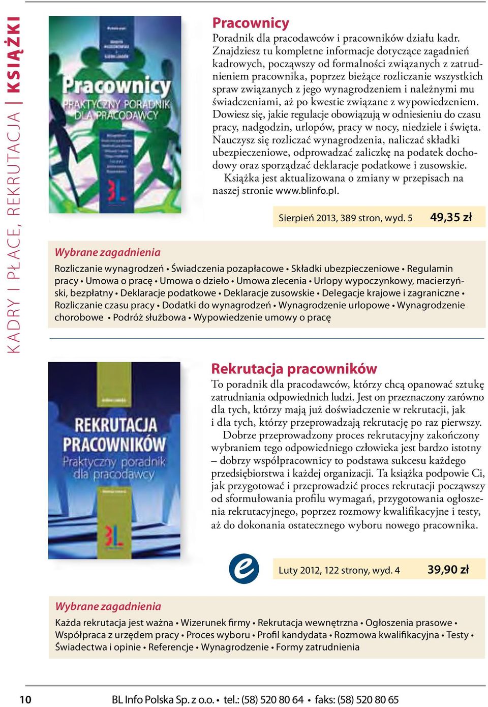 nalżnymi mu świadczniami, aż po kwsti związan z wypowidznim. Dowisz się, jaki rgulacj obowiązują w odnisiniu do czasu pracy, nadgodzin, urlopów, pracy w nocy, nidzil i święta.