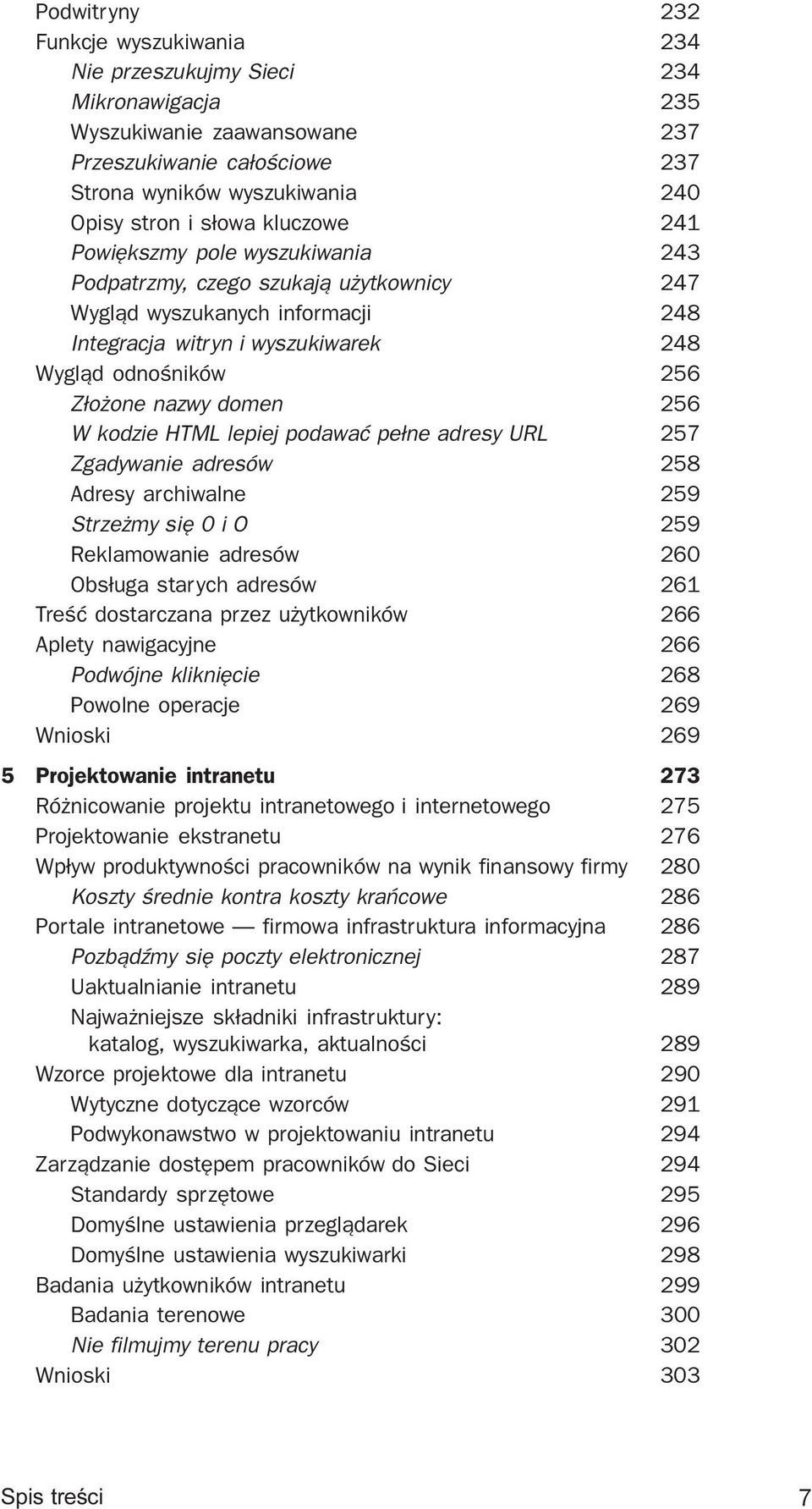 domen 256 W kodzie HTML lepiej podawaæ pe³ne adresy URL 257 Zgadywanie adresów 258 Adresy archiwalne 259 Strze my siê 0 i O 259 Reklamowanie adresów 260 Obs³uga starych adresów 261 Treœæ dostarczana