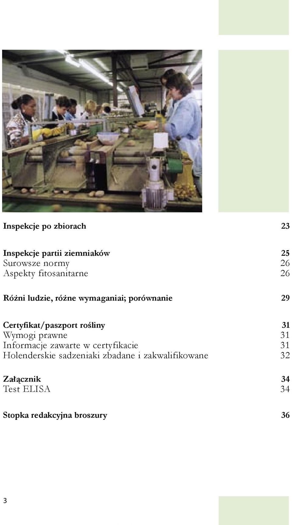 rośliny 31 Wymogi prawne 31 Informacje zawarte w certyfikacie 31 Holenderskie