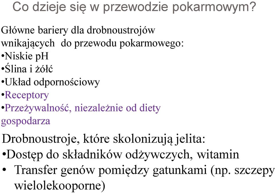 odpornościowy Receptory Przeżywalność, niezależnie od diety gospodarza Drobnoustroje, które skolonizują