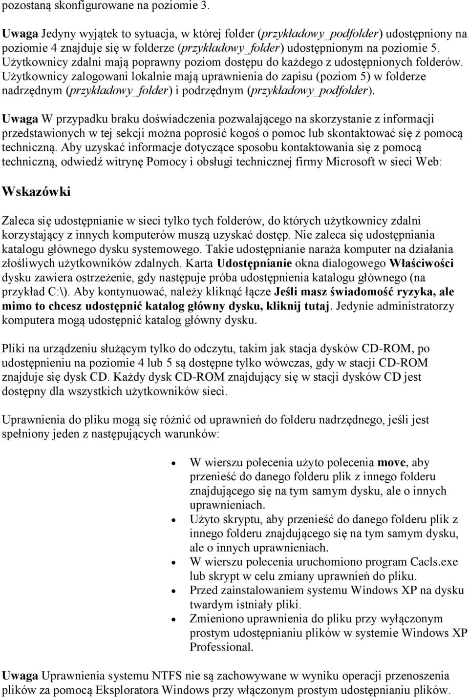 Użytkownicy zdalni mają poprawny poziom dostępu do każdego z udostępnionych folderów.