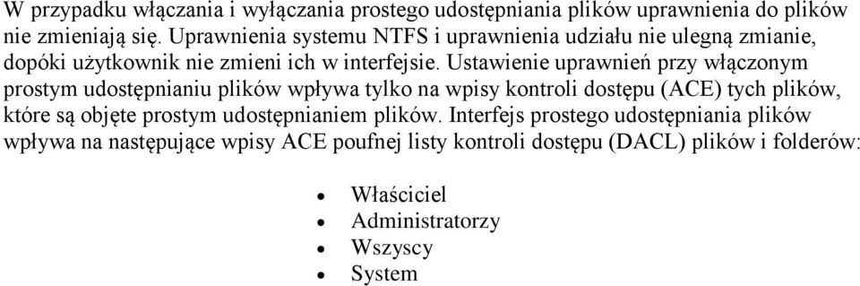 Ustawienie uprawnień przy włączonym prostym udostępnianiu plików wpływa tylko na wpisy kontroli dostępu (ACE) tych plików, które są objęte