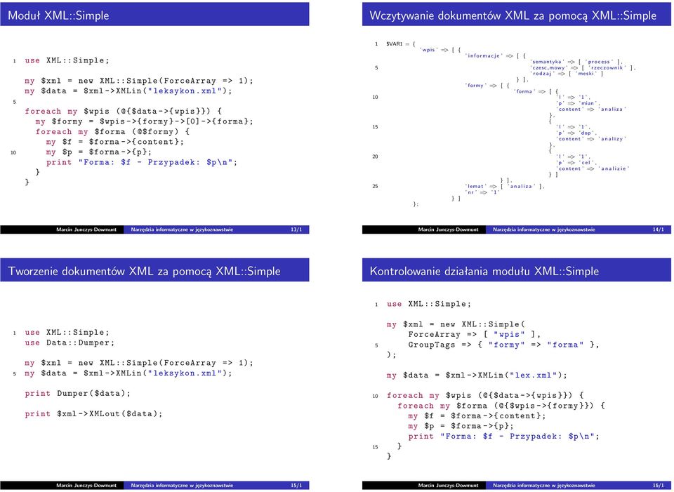 Przypadek : $p\n"; 1 $VAR1 = wpis => [ informacje => [ semantyka => [ p r o c e s s ], czesc mowy => [ r z e c z o w n i k ], r o d z a j => [ meski ] ], formy => [ forma => [ 10 p => mian, c o n t e
