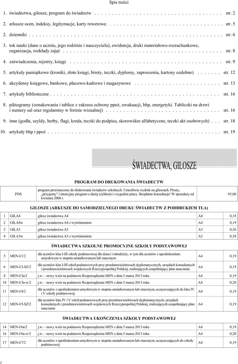 tok nauki (dane o uczniu, jego rodzinie i nauczycielu), ewidencja, druki materia³owo-rozrachunkowe, organizacja, rozk³ady zajêæ.............................................. str. 8 4.