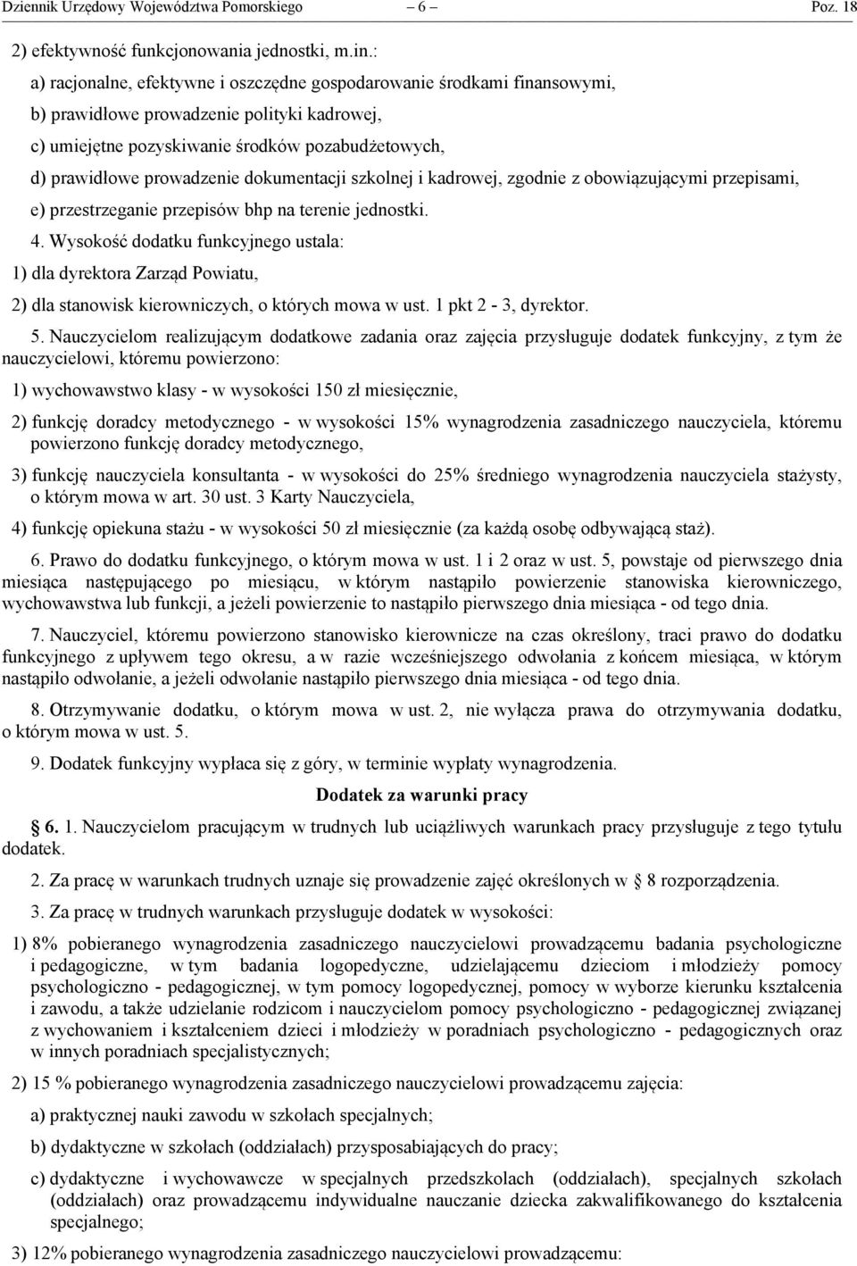 dokumentacji szkolnej i kadrowej, zgodnie z obowiązującymi przepisami, e) przestrzeganie przepisów bhp na terenie jednostki. 4.