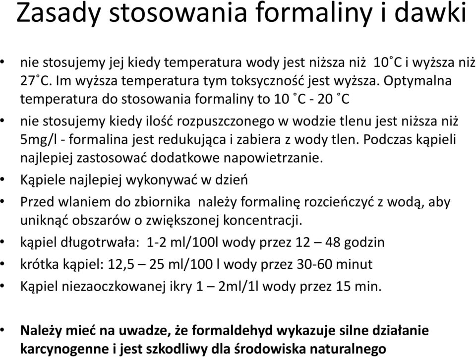 Podczas kąpieli najlepiej zastosować dodatkowe napowietrzanie.