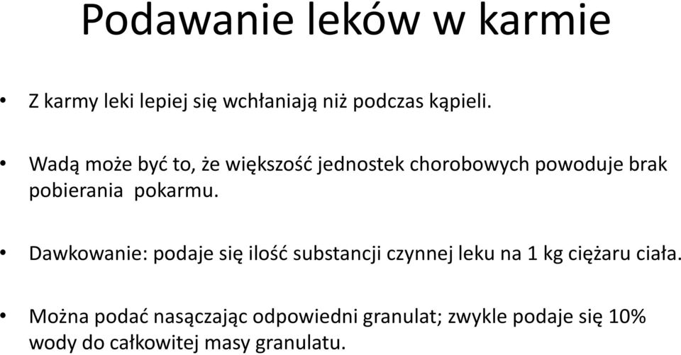 Dawkowanie: podaje się ilość substancji czynnej leku na 1 kg ciężaru ciała.