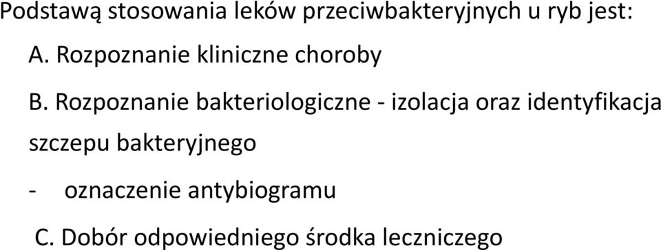 Rozpoznanie bakteriologiczne - izolacja oraz identyfikacja