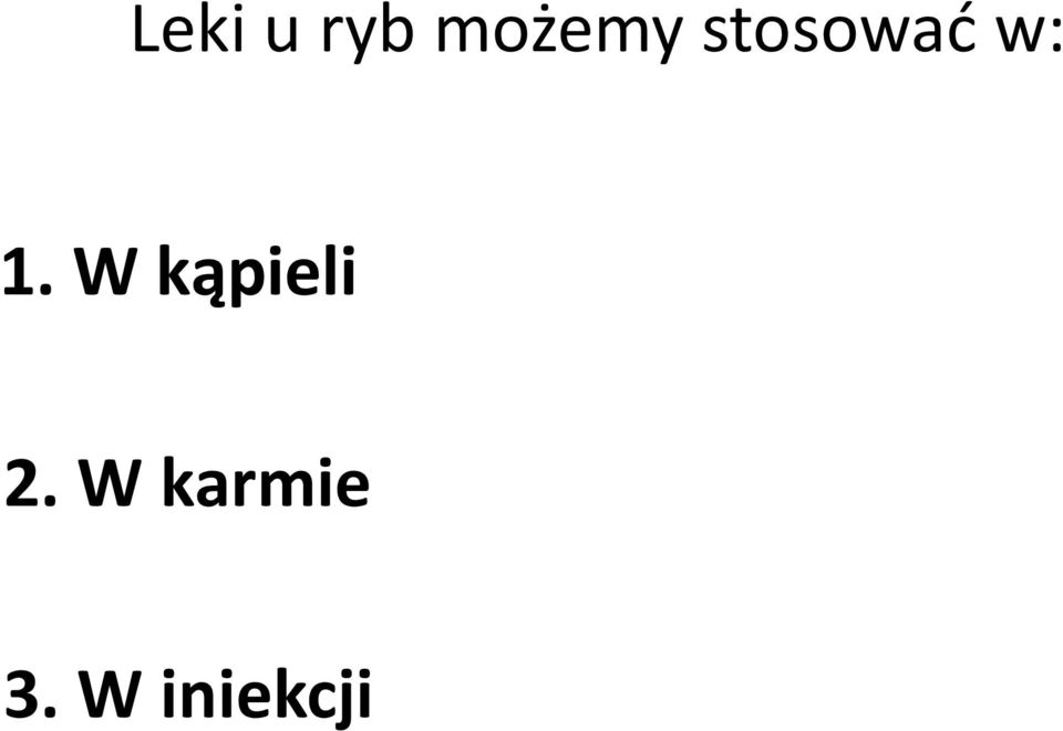 w: 1. W kąpieli