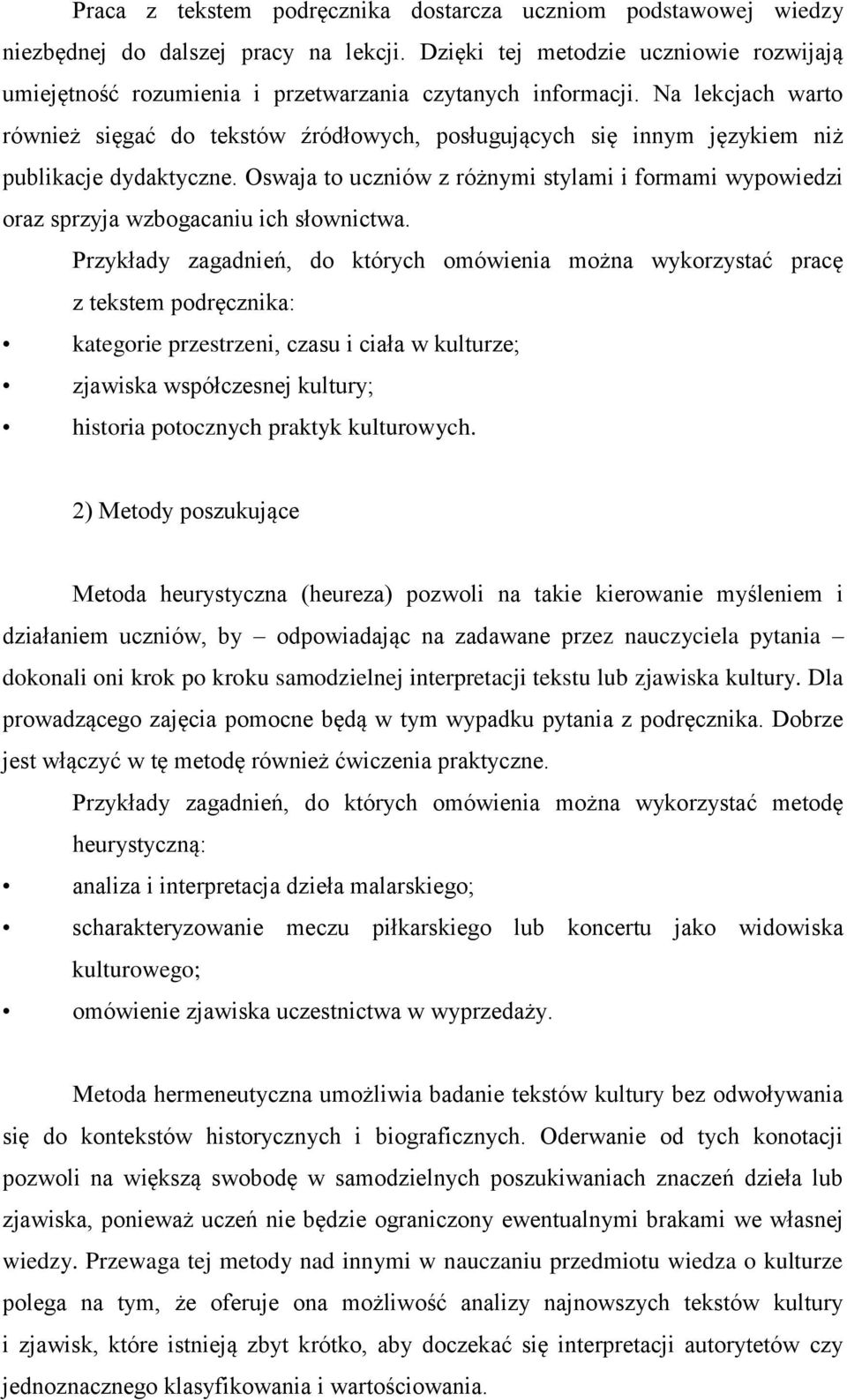 Na lekcjach warto również sięgać do tekstów źródłowych, posługujących się innym językiem niż publikacje dydaktyczne.