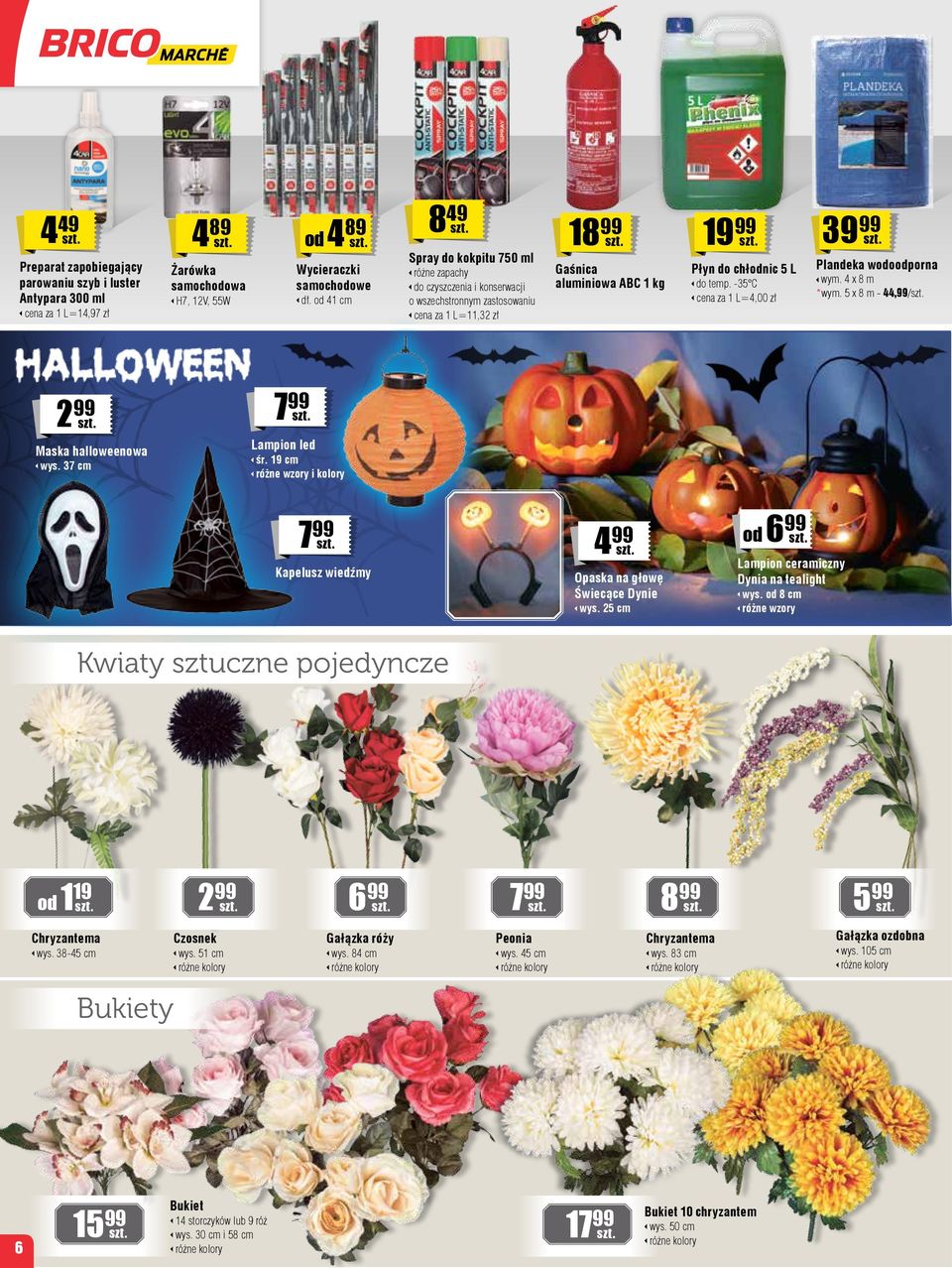 -35 C cena za 1 L=4,00 zł Plandeka wodoodporna wym. 4 x 8 m *wym. 5 x 8 m - 44,99/ 799 299 Lampion led Maska halloweenowa śr. 19 cm i kolory wys.