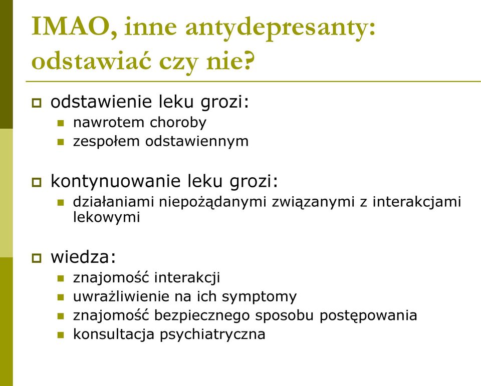 grozi: działaniami niepożądanymi związanymi z interakcjami lekowymi wiedza: