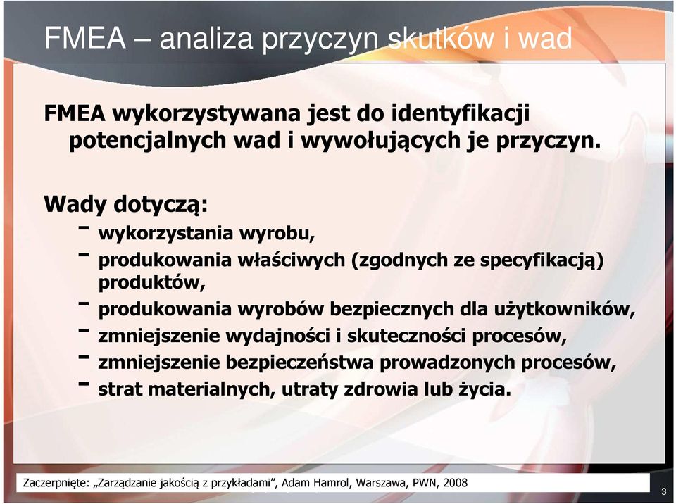 użytkowników, - zmniejszenie wydajności i skuteczności procesów, - zmniejszenie bezpieczeństwa prowadzonych procesów, - strat materialnych,