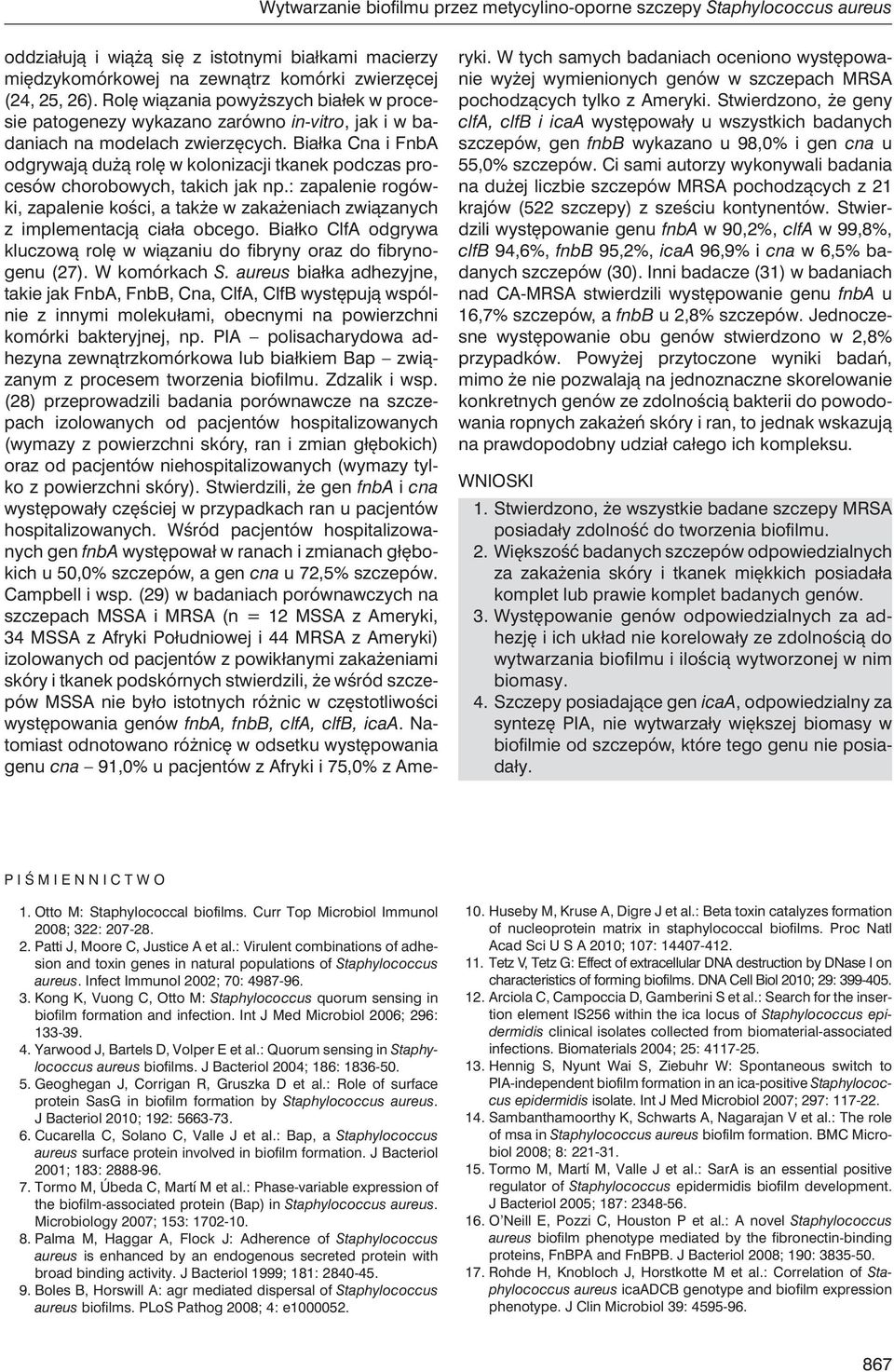 Białka Cna i FnbA odgrywają dużą rolę w kolonizacji tkanek podczas procesów chorobowych, takich jak np.