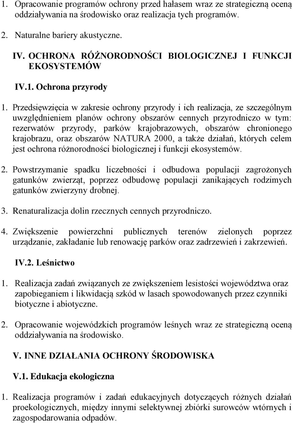 Przedsięwzięcia w zakresie ochrony przyrody i ich realizacja, ze szczególnym uwzględnieniem planów ochrony obszarów cennych przyrodniczo w tym: rezerwatów przyrody, parków krajobrazowych, obszarów