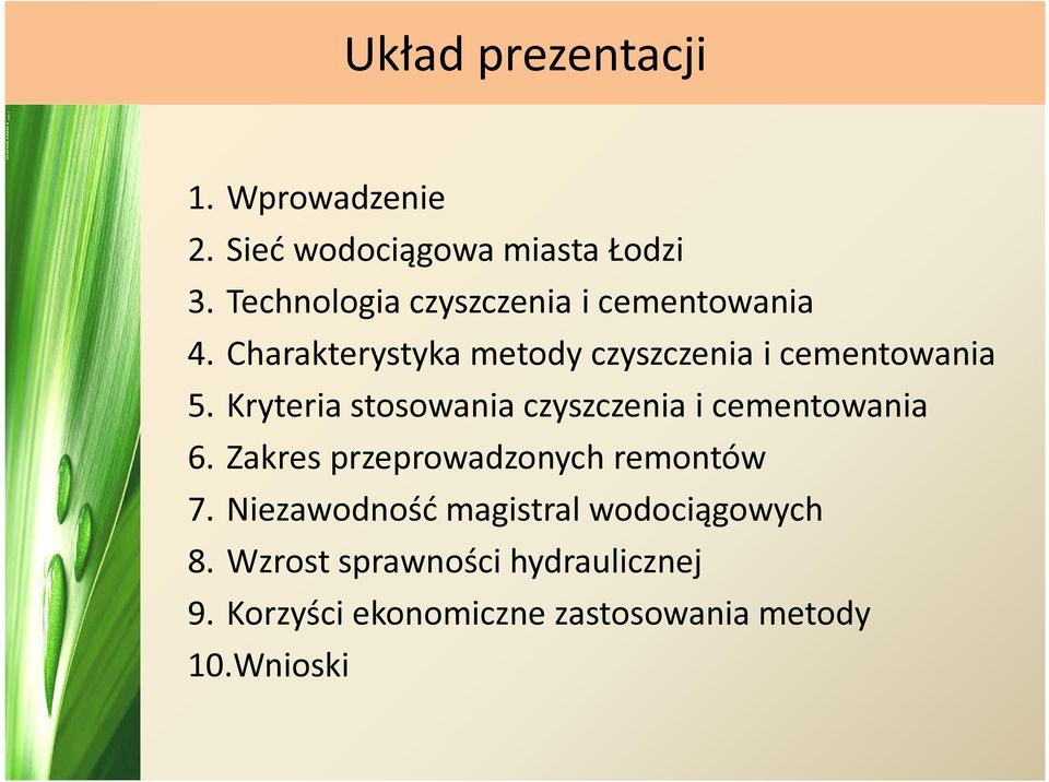 Kryteria stosowania czyszczenia i cementowania 6. Zakres przeprowadzonych remontów 7.