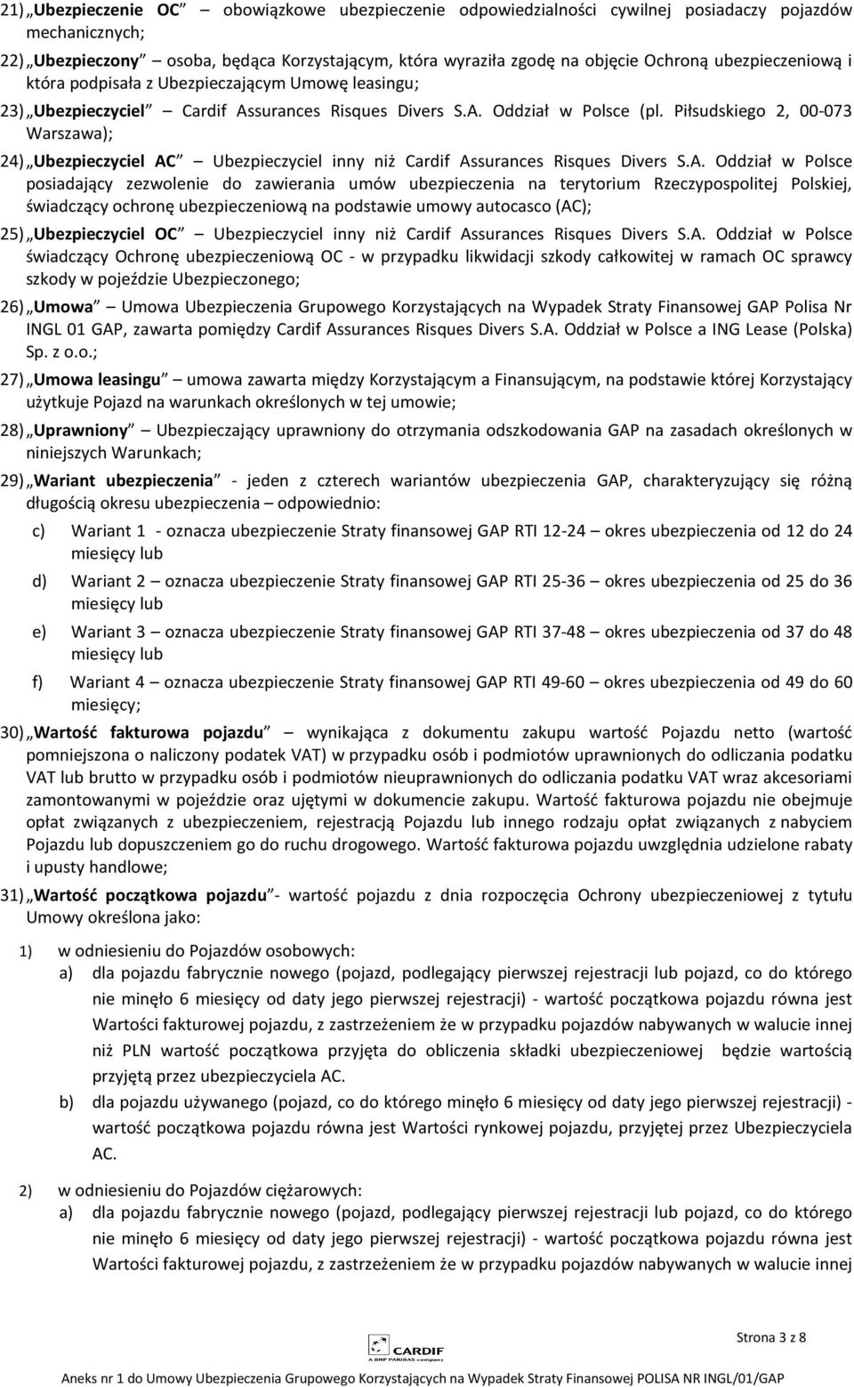 Piłsudskiego 2, 00-073 Warszawa); 24) Ubezpieczyciel AC