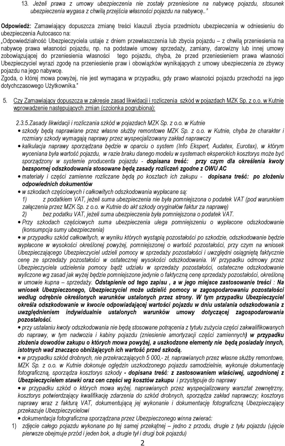 lub zbycia pojazdu z chwilą przeniesienia na nabywcę prawa własności pojazdu, np.