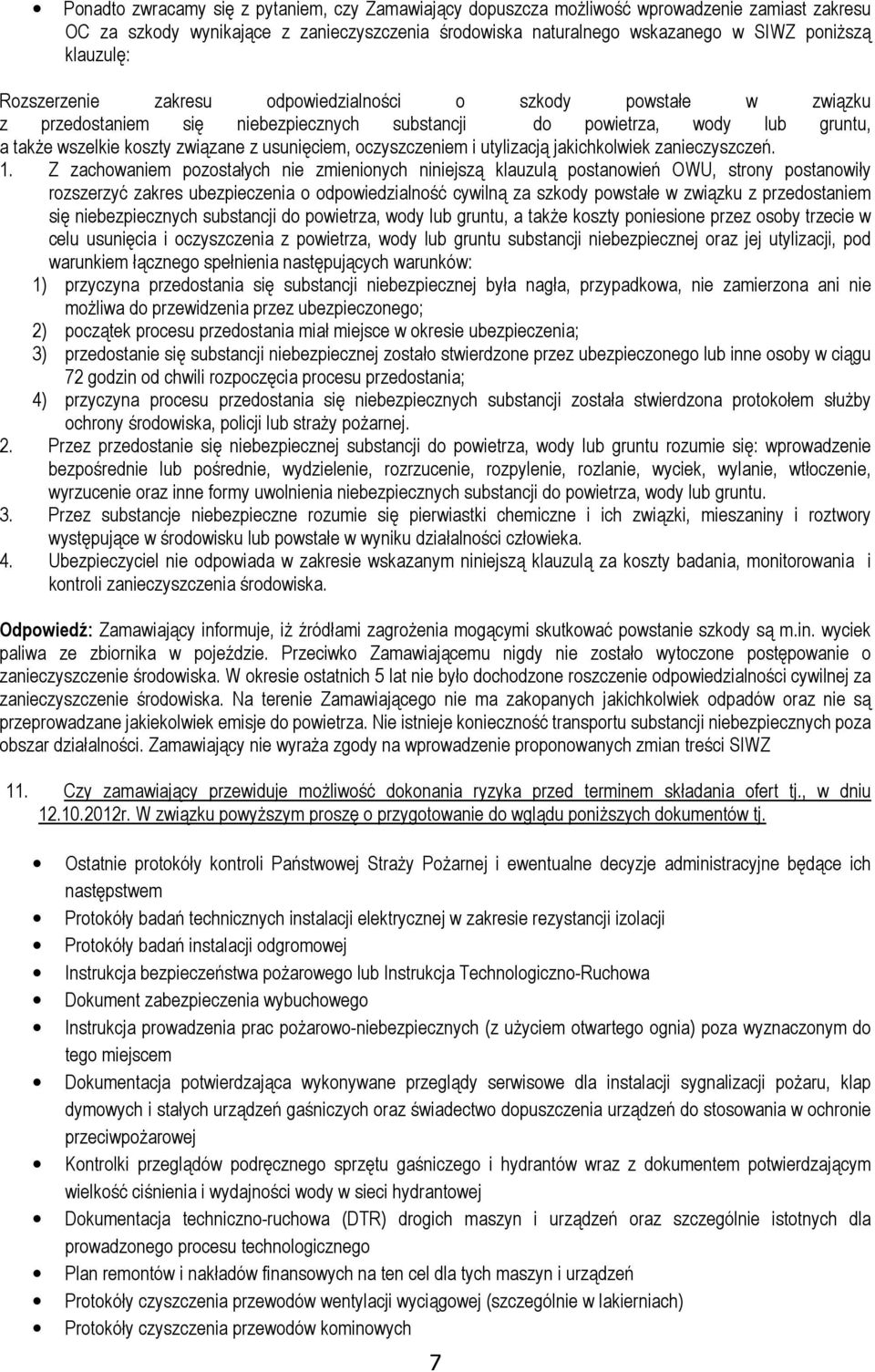 usunięciem, oczyszczeniem i utylizacją jakichkolwiek zanieczyszczeń. 1.