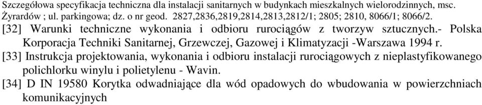 [33] Instrukcja projektowania, wykonania i odbioru instalacji rurociągowych z nieplastyfikowanego
