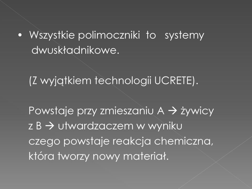 Powstaje przy zmieszaniu A żywicy z B utwardzaczem