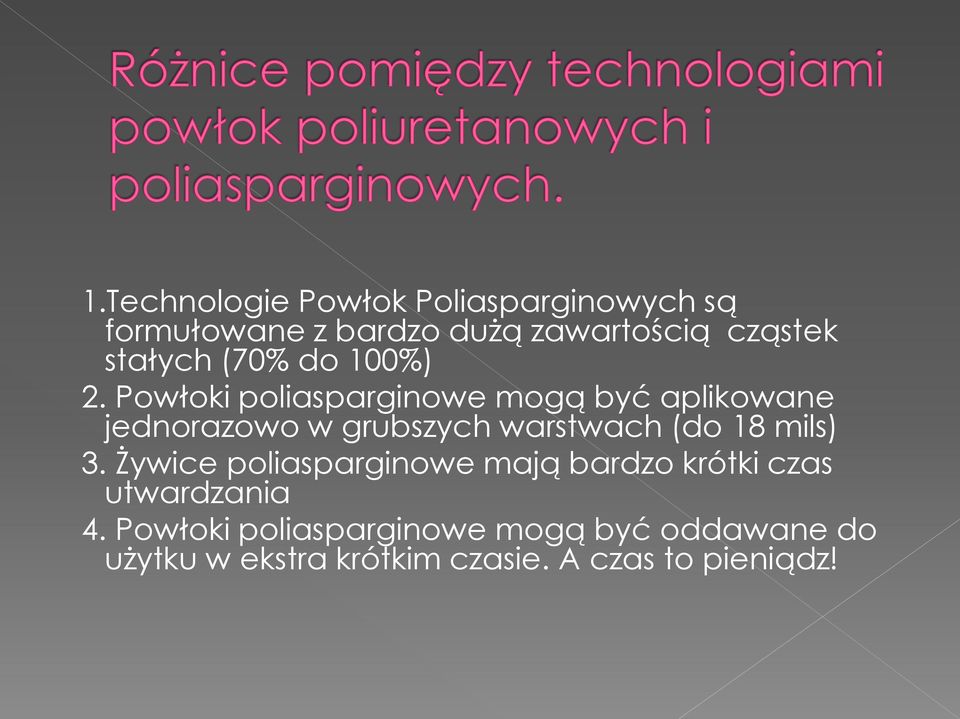 Powłoki poliasparginowe mogą być aplikowane jednorazowo w grubszych warstwach (do 18 mils)