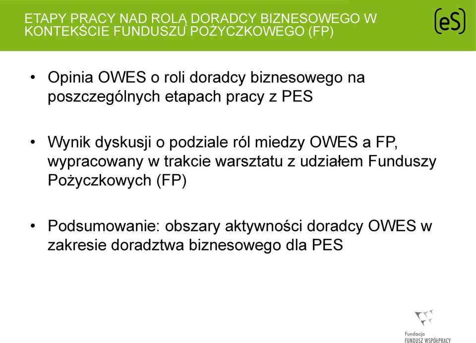 podziale ról miedzy OWES a FP, wypracowany w trakcie warsztatu z udziałem Funduszy