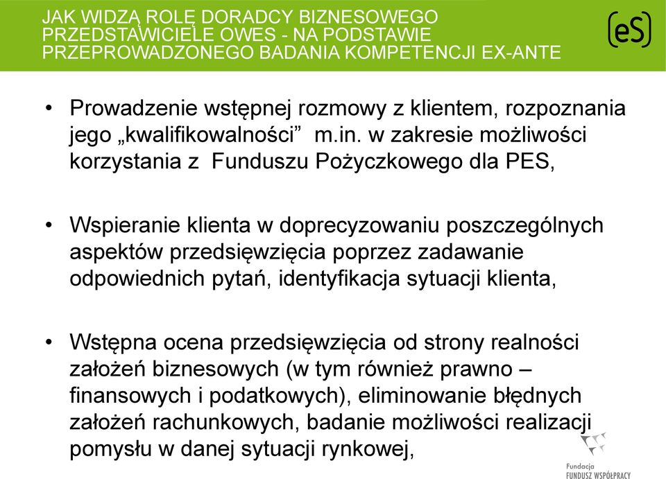 w zakresie możliwości korzystania z Funduszu Pożyczkowego dla PES, Wspieranie klienta w doprecyzowaniu poszczególnych aspektów przedsięwzięcia poprzez