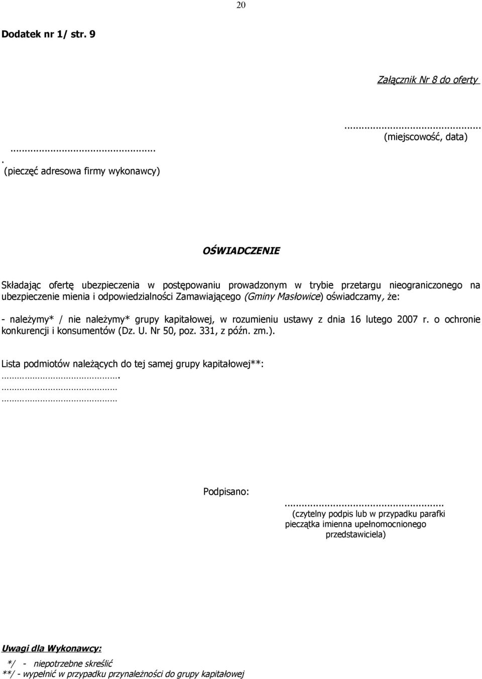 (Gminy Masłowice) oświadczamy, że: - należymy* / nie należymy* grupy kapitałowej, w rozumieniu ustawy z dnia 16 lutego 2007 r. o ochronie konkurencji i konsumentów (Dz. U. Nr 50, poz.
