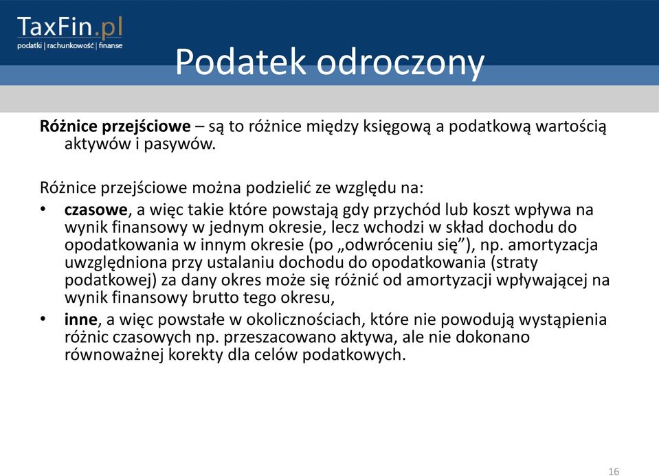 skład dochodu do opodatkowania w innym okresie (po odwróceniu się ), np.